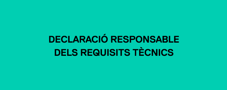 declaració responsable dels requisits tècnics